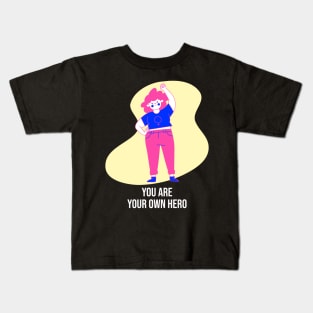 You Are Your Own Hero Self Empowerment Kids T-Shirt